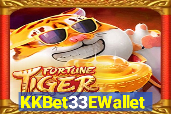 KKBet33EWallet