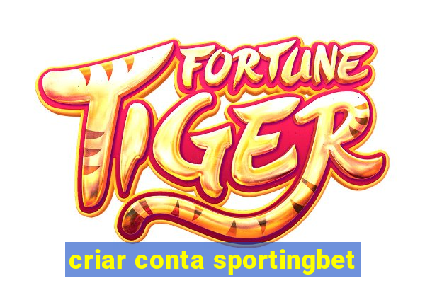 criar conta sportingbet