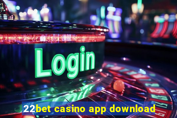 22bet casino app download