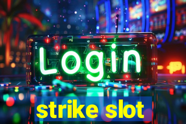 strike slot