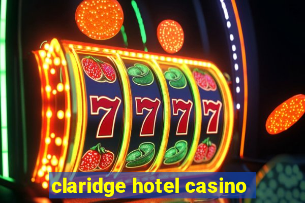 claridge hotel casino