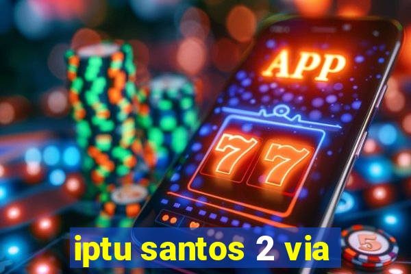 iptu santos 2 via