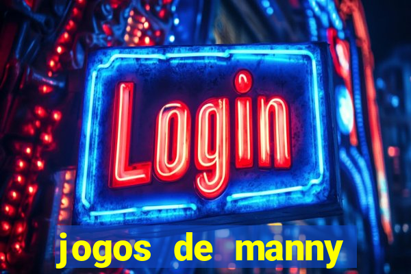 jogos de manny m茫os a obra