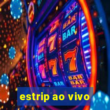 estrip ao vivo