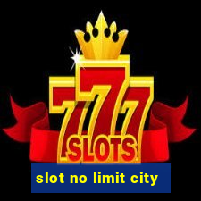 slot no limit city