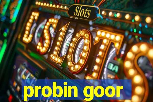 probin goor