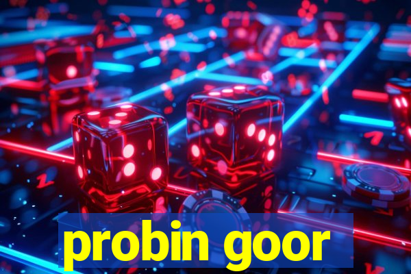 probin goor