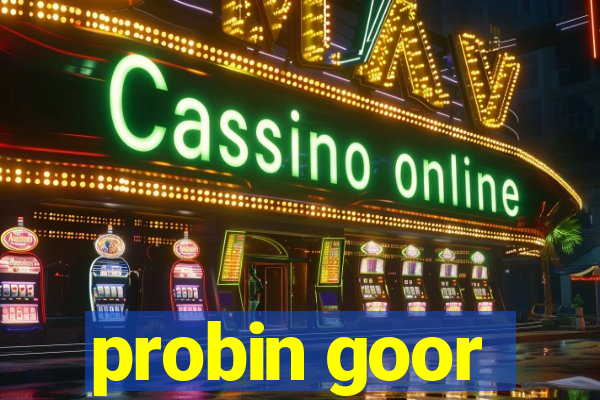 probin goor