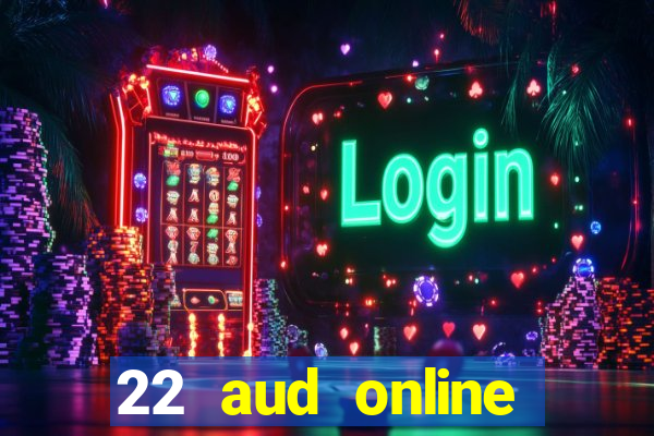 22 aud online casino e wallet