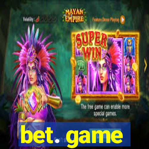 bet. game