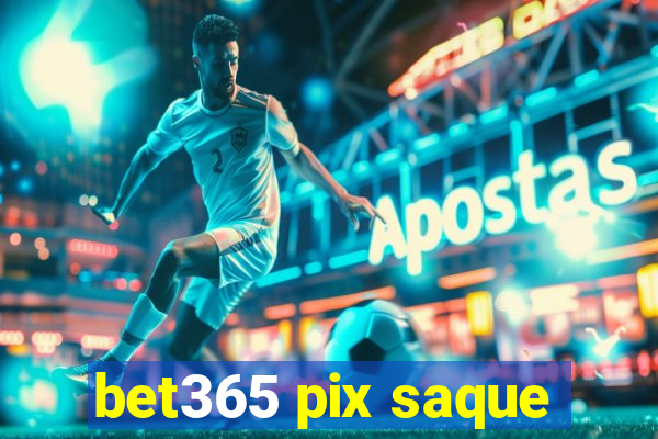 bet365 pix saque