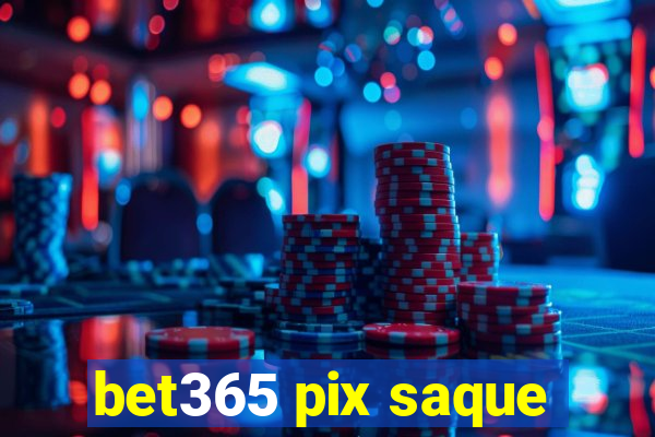 bet365 pix saque