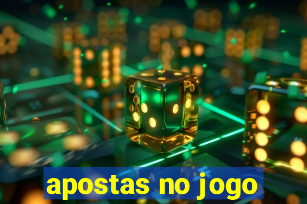 apostas no jogo