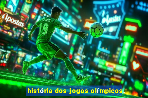 história dos jogos olímpicos.