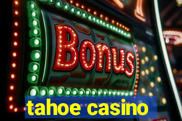 tahoe casino