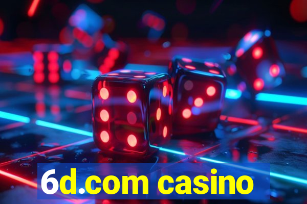 6d.com casino