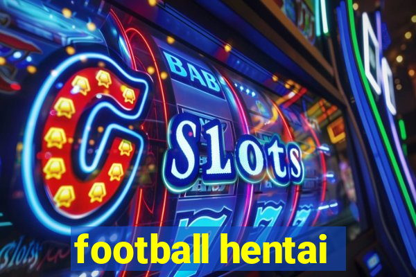 football hentai