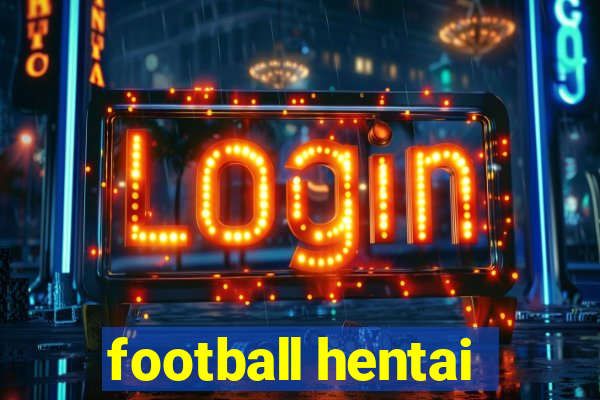 football hentai