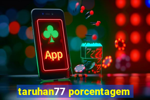 taruhan77 porcentagem