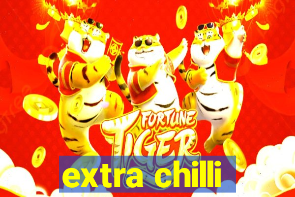 extra chilli