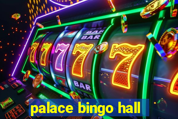 palace bingo hall