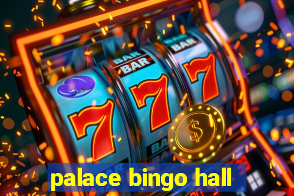 palace bingo hall