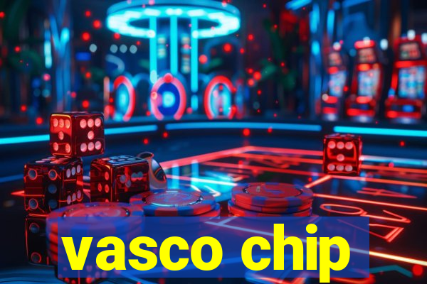 vasco chip