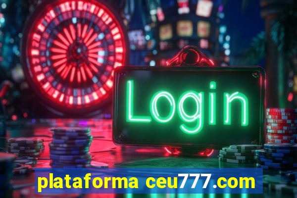 plataforma ceu777.com