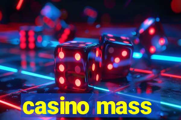 casino mass