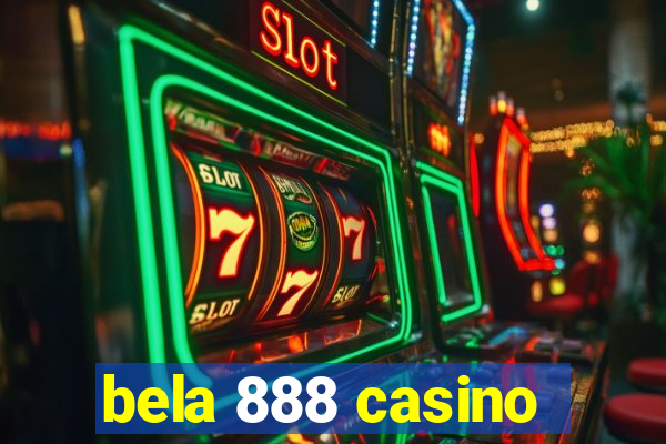 bela 888 casino