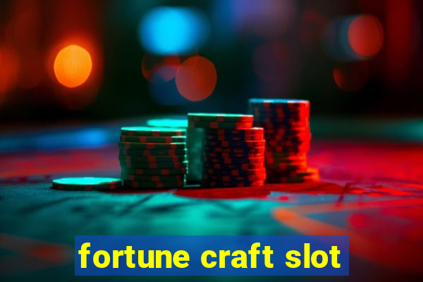 fortune craft slot