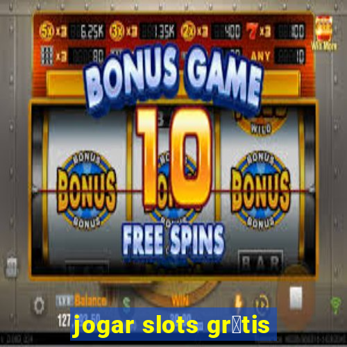 jogar slots gr谩tis