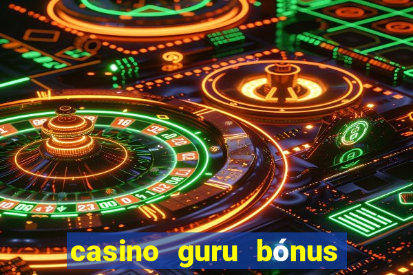 casino guru bónus sem depósito