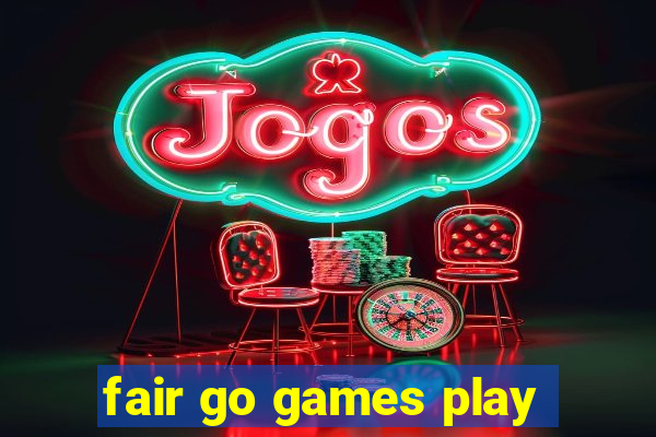 fair go games play