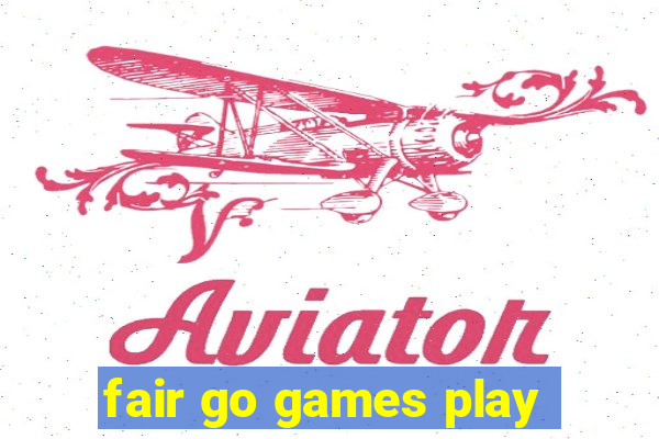 fair go games play