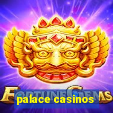 palace casinos