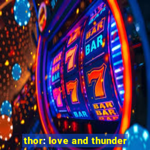 thor: love and thunder