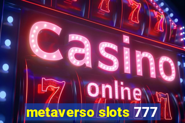 metaverso slots 777