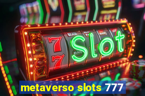 metaverso slots 777