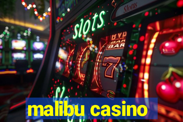 malibu casino