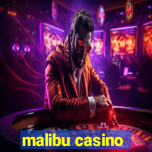 malibu casino