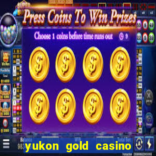 yukon gold casino en ligne