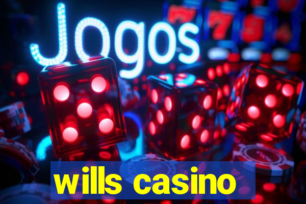 wills casino