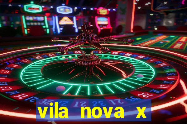 vila nova x tombense ao vivo