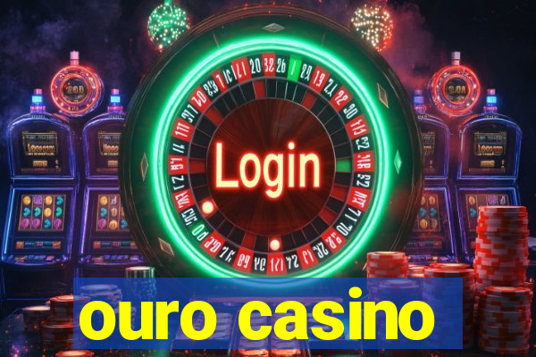 ouro casino