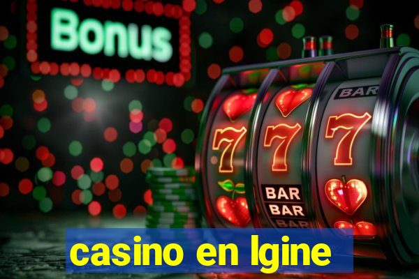 casino en lgine