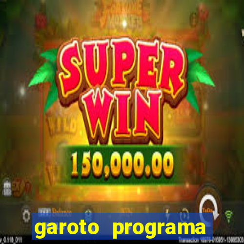 garoto programa zona leste