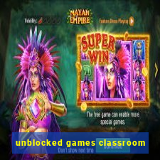 unblocked games classroom