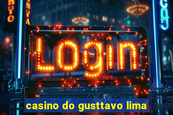 casino do gusttavo lima