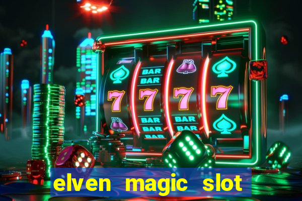 elven magic slot free play